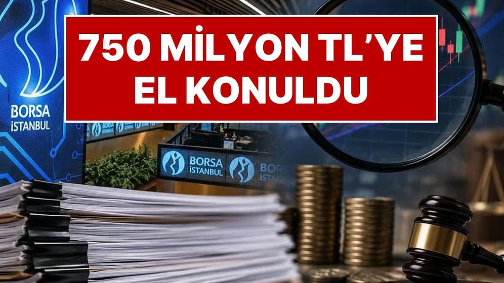 Fon Soruşturmasında Yeni Gelişme: 750 Milyon TL’ye El Konuldu