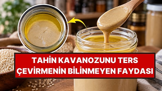 Tahin Kavanozunu Ters Çevirin: Nedenini Öğrenince Hep Böyle Yapacaksınız