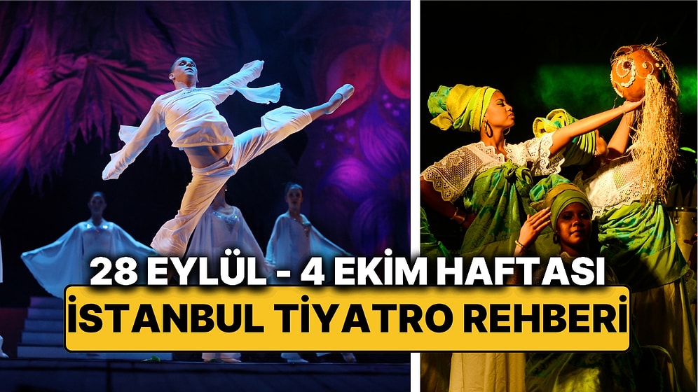 28 Eylül – 4 Ekim Haftasında İstanbul’da Sahnelenecek 10 Tiyatro Oyunu