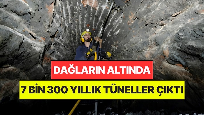 Dağların Altında 7 Bin 300 Yıllık Tüneller Buldular: Binlerce Yıl Önce Kazmışlar