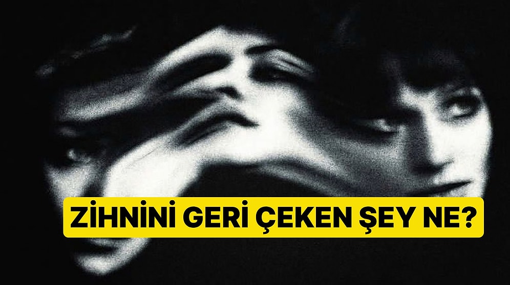 Bilinçaltı Testi: Seni Geriye Çeken Şey Ne?