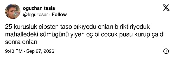 Cipsten çıkan tasolarını mahallenin haylazına kaptıran da unutmadı