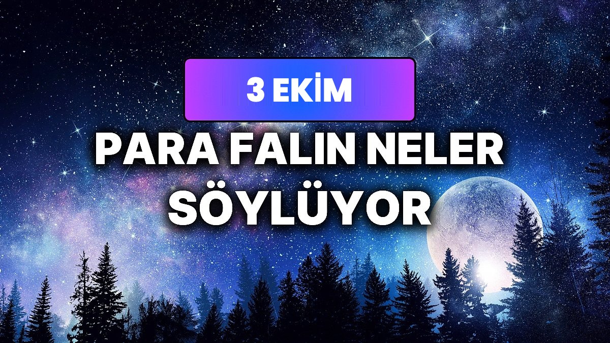 Günlük Para Burç Yorumuna Göre 3 Ekim Cumartesi Günün Nasıl Geçecek?