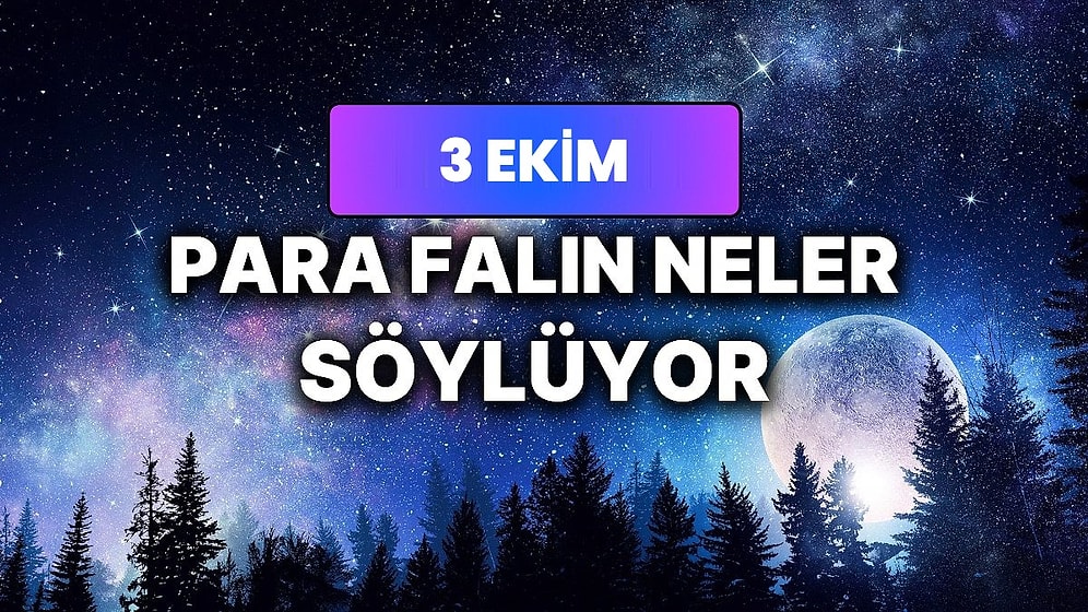 Günlük Para Burç Yorumuna Göre 3 Ekim Cumartesi Günün Nasıl Geçecek?