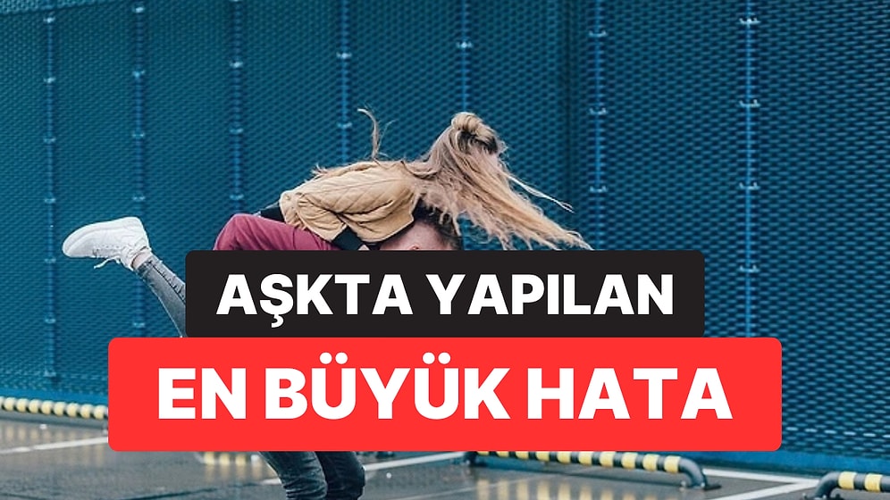 Psikolog Açıkladı: Aşkta En Büyük Hata Daha Kimseyle Tanışmadan Yapılıyormuş