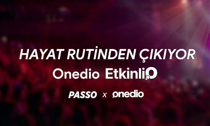 Bu Haber Seni Rutinden Çıkaracak: Onedio ve Passo İşbirliği "EtkinliO" ile Yeni Planlar Bir Tık Uzağında!