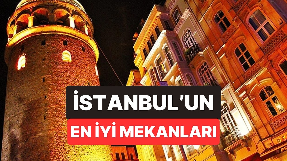 İstanbul'un En İyi 10 Mekanı - 2026
