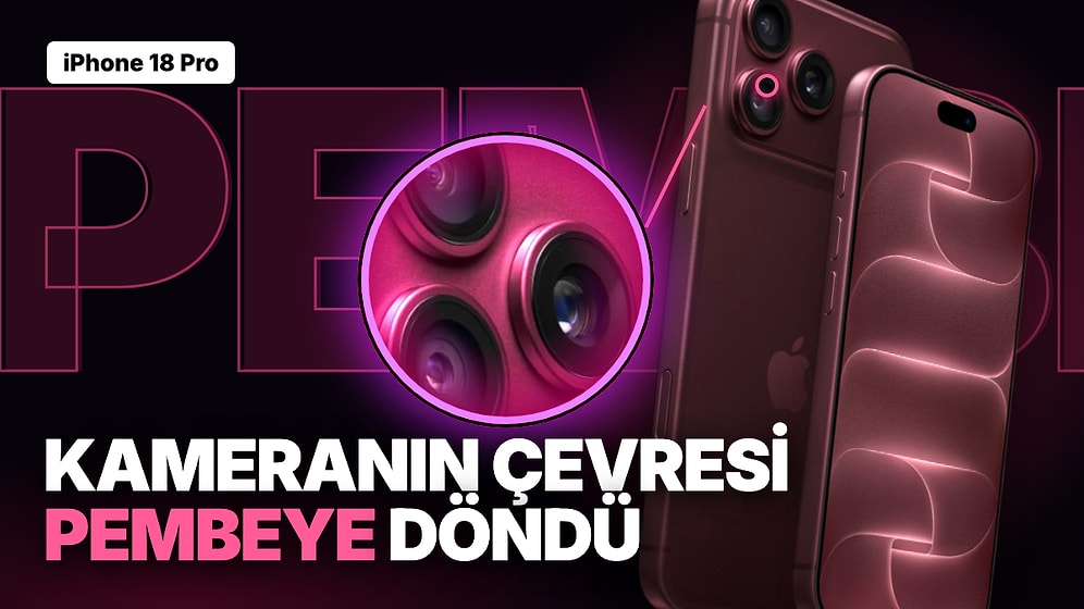 iPhone 18 Pro Kullanıcıları Renk Değiştirdiğini İddia Etti: Kamera Çevresi Pembemsi Bir Tona Dönüyor
