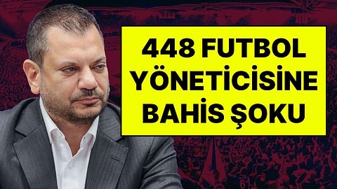 Trabzonspor Başkanı Ertuğrul Doğan da Listede: Bahis Oynadığı Gerekçesiyle 448 Yönetici PFDK'ya Sevk Edildi