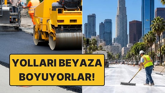 Asfaltı Beyaza Boyuyorlar: Los Angeles'da Sıcaklık 8 Derece Birden Düştü