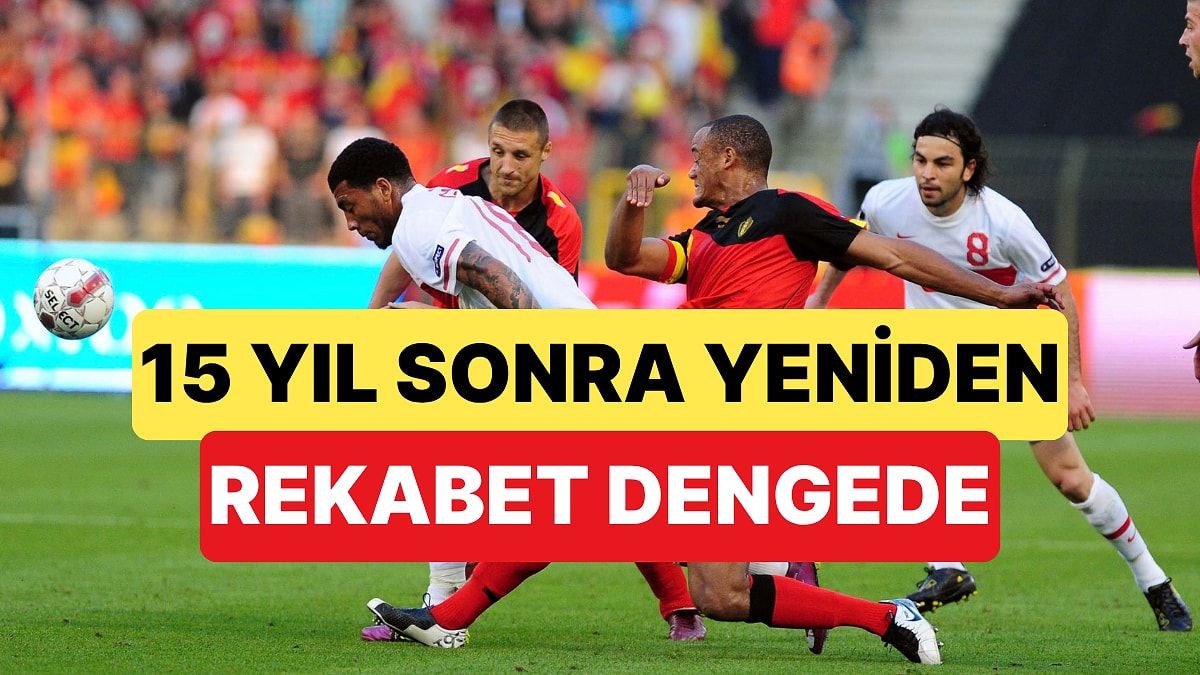 Türkiye ile Belçika 15 Yıl Sonra Karşı Karşıya: 11 Maçlık Rekabet Dengede