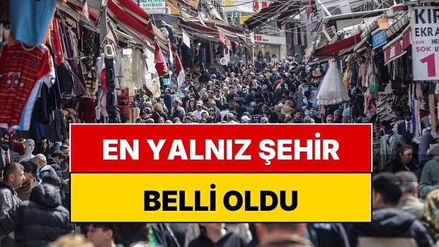 Risk Haritası Açıklandı: Türkiye'nin En Yalnız Şehri Belli Oldu