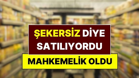 Şekersiz Diye Satılıyordu, Mahkemeye Taşındı: 5 Milyon Dolarlık Dava Açıldı