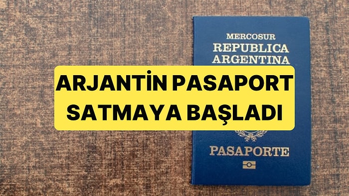 Arjantin "Altın Pasaport" Programını Duyurdu: 311 Bin Euro Ödeyen Vatandaş Olabilecek