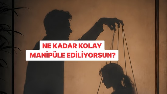 Evet/Hayır Testine Göre Ne Kadar Kolay Manipüle Ediliyorsun?