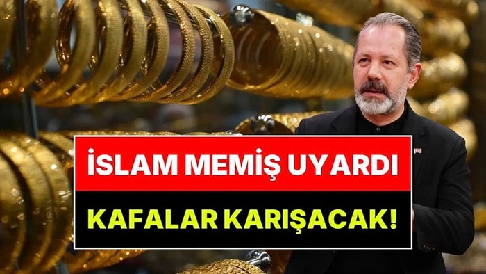 İslam Memiş Altın İçin Tehlikeli Bandı Açıkladı