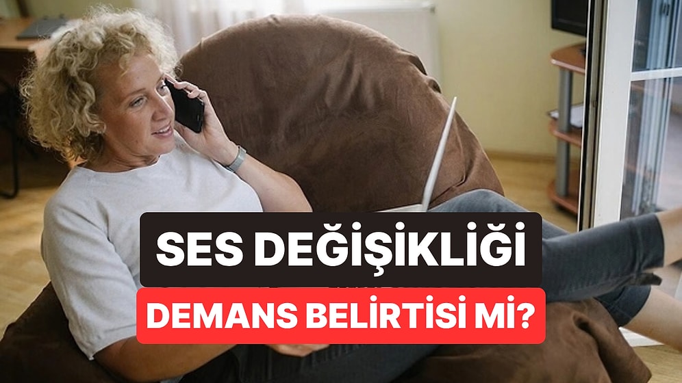 Sesinizdeki Küçük Bir Değişiklik Demans Riskinin Erken İşareti Olabilir