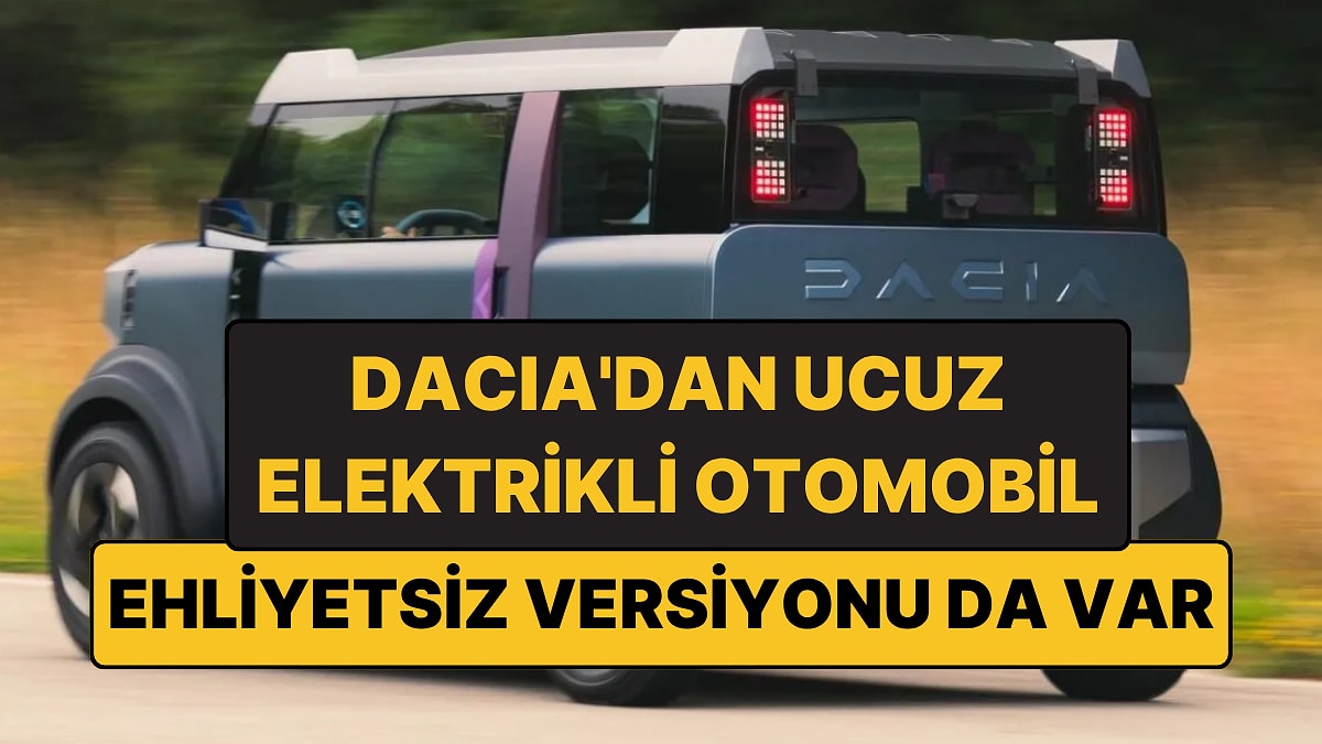 Ehliyetsiz Kullanılabilecek Ucuz Elektrikli Otomobil: Dacia Hipster 2027’de Geliyor