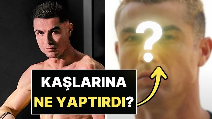 Cristiano Ronaldo'nun Kaşlarının Son Hali Olay Oldu: Yaptırdığı İşlem Estetik Tartışması Başlattı!