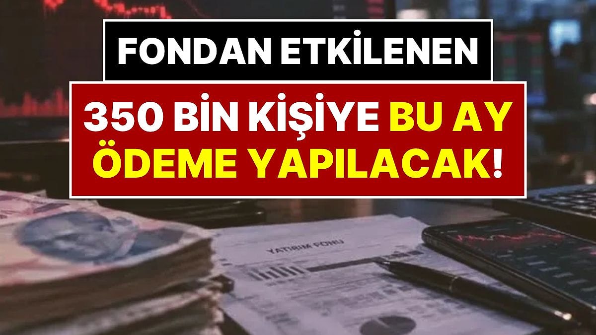 Fon Ödemeleri Nasıl Yapılacak? 10 Maddelik Teklif Meclis’e Geliyor, 1 Milyon TL Altı Alacaklar Bu Ay Ödenecek