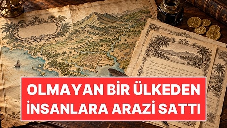 Olmayan Bir Ülkenin Prensi Olduğunu Söyledi: İnsanlara Arazi Sattı
