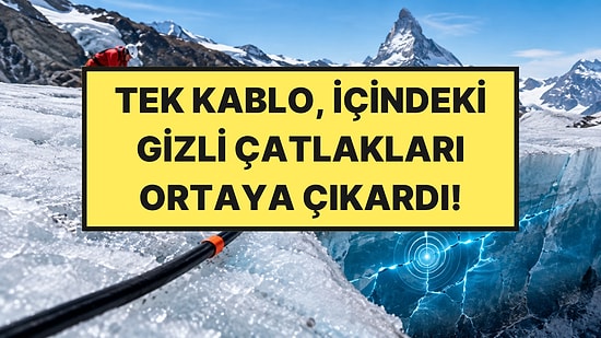Buzulun Sağlam Olduğunu Sanıyorlardı: Tek Kablo Gerçeği Ortaya Çıkardı
