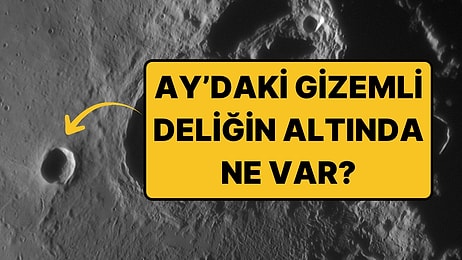 NASA, Ay'daki Gizemli Deliğin Sırrını Çözmek İçin Harekete Geçti: Altında Dev Bir Mağara Aranacak
