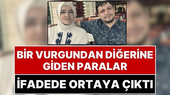 Bir Vurgundan Diğer Vurguna Giden Para: Fatma Betül Sayan Kaya ve Eşinin İfadesindeki İlginç Ayrıntı