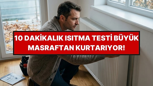 Dondurucu Soğuklar Başlamadan Yapılması Gereken 10 Dakikalık Isıtma Testi