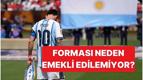 Messi'nin 10 Numarası Arjantin'de Neden Emekli Edilemiyor?