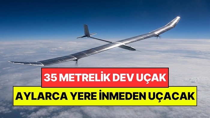 35 Metrelik Uçak Aylarca İnmeyecek: Yerden Havaya Kablosuz Enerji Gönderecekler