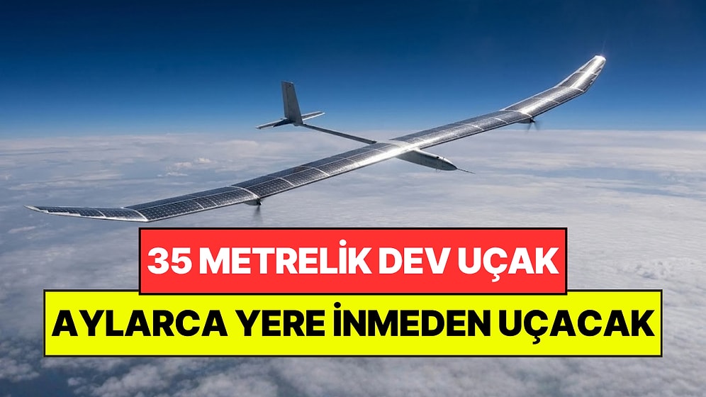 35 Metrelik Uçak Aylarca İnmeyecek: Yerden Havaya Kablosuz Enerji Gönderecekler