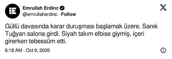 Emrullah Erdinç'in paylaşımına göre, Tuğyan'ın duruşma salonuna girerken tebessüm ettiği iddia edildi.