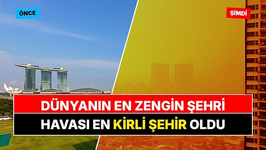 Dünyanın En Zengin Şehriydi, Şimdi Havası En Kirli Şehir Oldu: Singapur'da Hava Kalitesi 200'ü Aştı