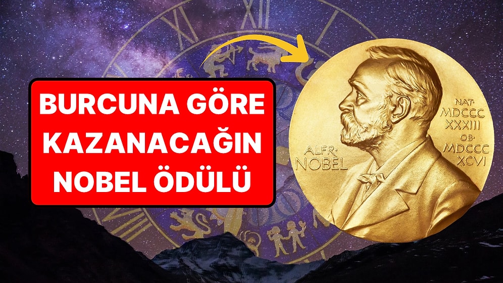 Hangi Burç Hangi Nobel Ödülünü Alırdı?