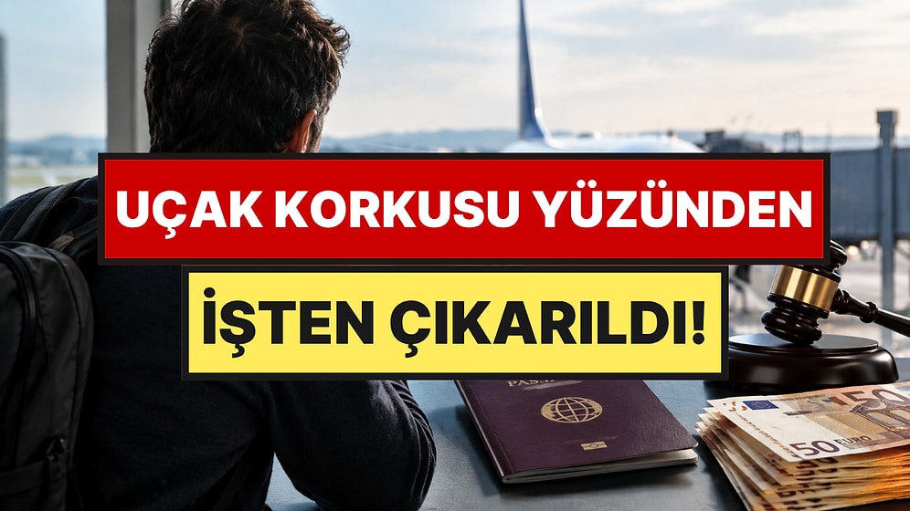 Uçak Korkusu Pahalıya Patladı: Uçmayı Reddeden İşçi İçin 52 Bin Euro Tazminat