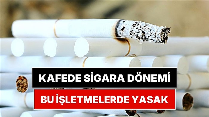 Kafe ve Restoranlarda Sigara Düzeni Değişiyor: Yeni Düzenleme Belli Oldu