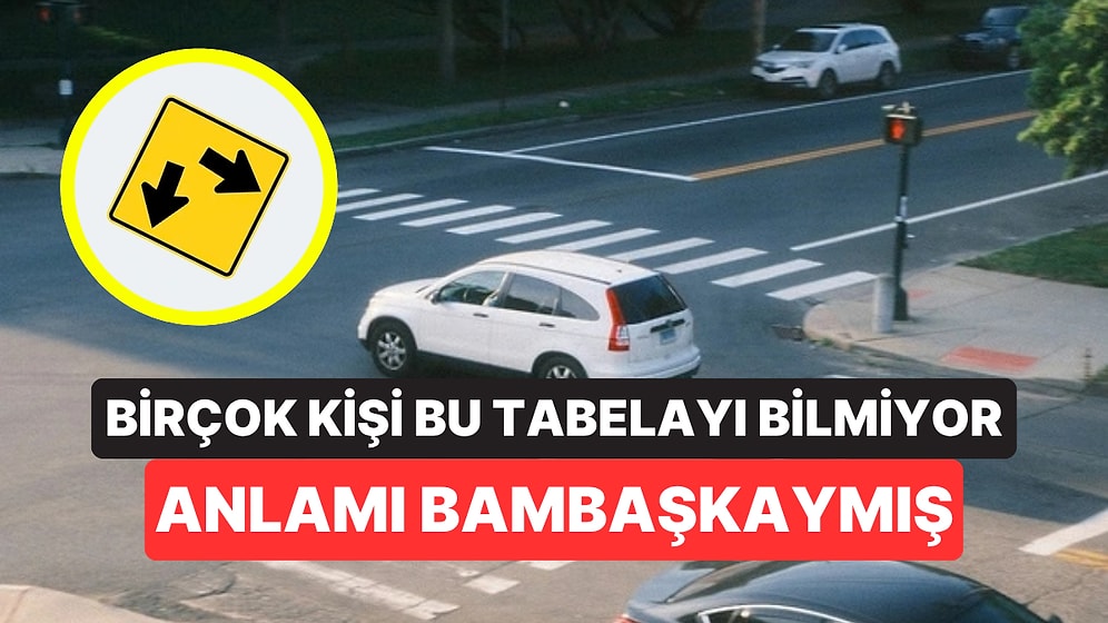 Yıllardır Direksiyon Başında Olanlar Bile Bu Levhayı Karıştırıyor: Aşağı Bakan Oklar Yokuş Uyarısı Değilmiş