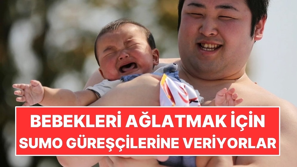 400 Yıllık Gelenekte Bebekleri Ağlatmak İçin Sumo Güreşçilerine Veriyorlar