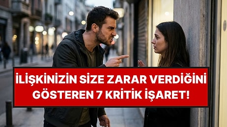 İlişki Uzmanlarına Göre Bir İlişkinin Bittiğini Gösteren 7 Toksik İşaret