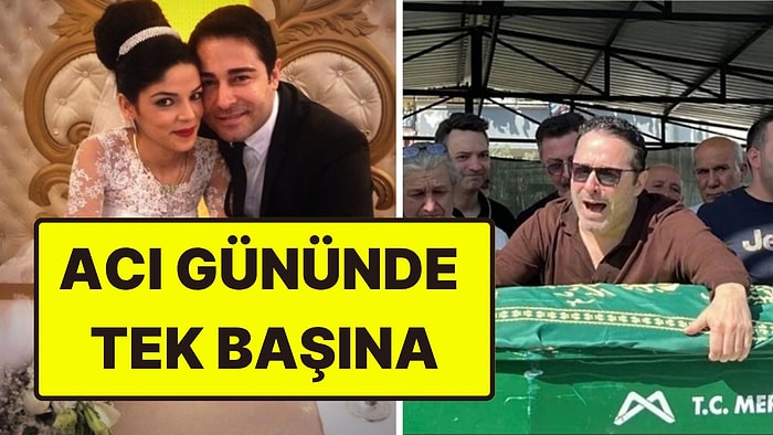"Babam, Ben Geldim Babam" Diyen Atilla Taş, Kızının Cenazesinde Yalnız Kaldı