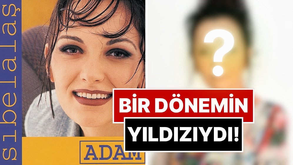 90’larda “Adam” Şarkısıyla Fırtınalar Estirmişti: Sibel Alaş’ın Son Hali Gündem Oldu!