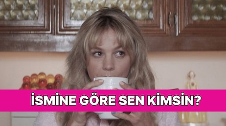 İsminin Özelliklerine Göre Nasıl Birisin?