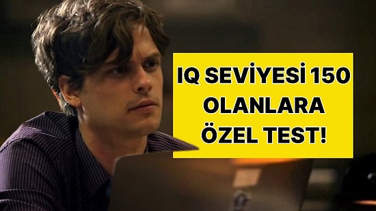 Bu Davranışlara Sahipsen IQ'un 150'nin Üstünde Demektir!