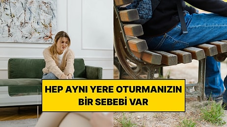 Yerinize Başkası Geçince Sinirleniyor musunuz? Hep Aynı Koltuğa Oturmak İstemenizin Bir Sebebi Var