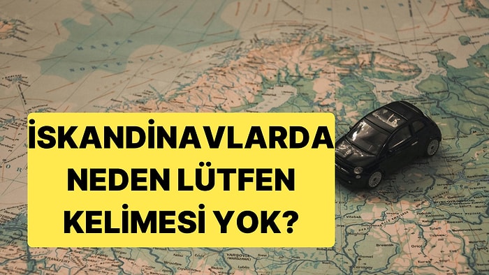 İskandinav Dillerinde Neden "Lütfen" Kelimesi Yok? Dil Bilimciler Nezaketin Başka Yollarını Anlattı