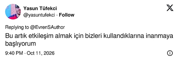 Bir kullanıcı ise bu tür paylaşımların etkileşim almak amacıyla yapıldığı kanaatinde.