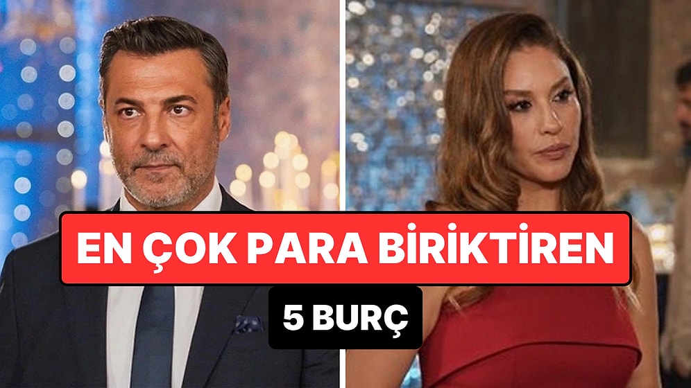 En Çok Para Biriktiren Burçlar: Birikim Yapmayı İyi Bilen 5 Burç