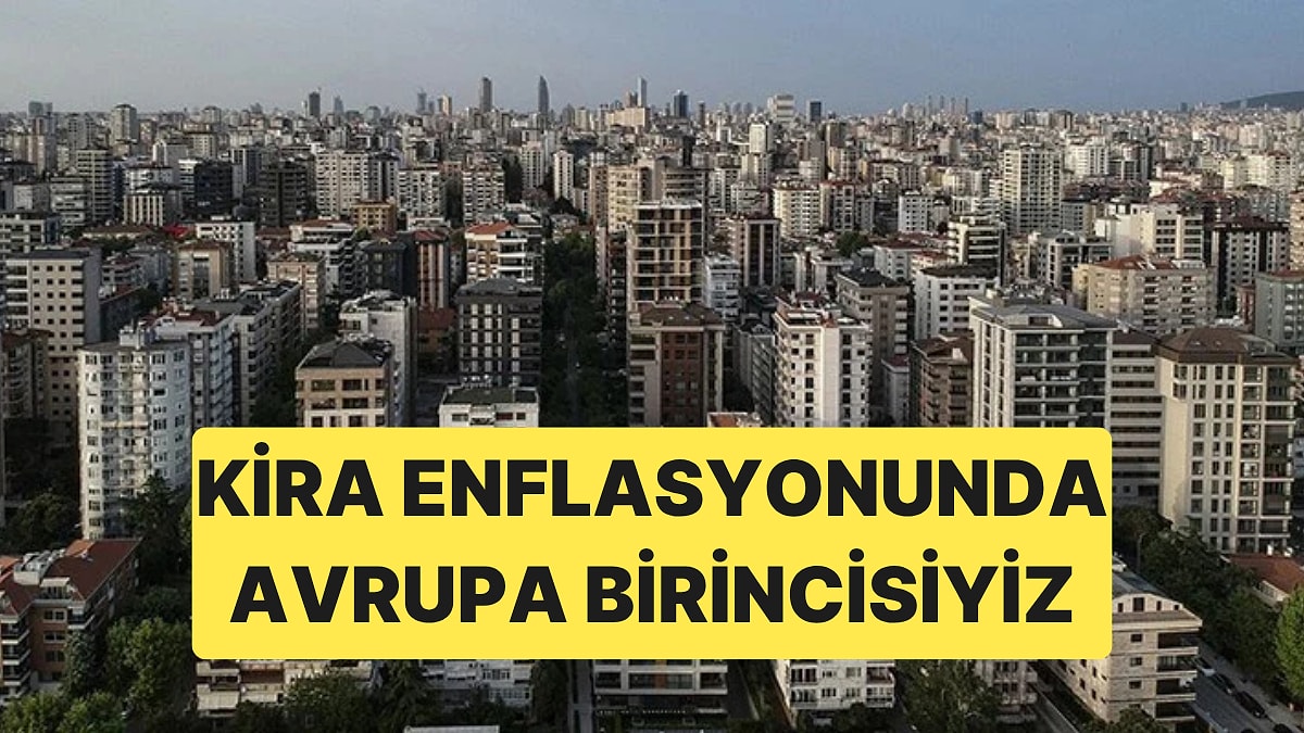 Avrupa'da Kira Enflasyonu Zirvesi Türkiye'de: Büyük Şehirlerdeki Artış Tescillendi