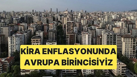 Avrupa'da Kira Enflasyonu Zirvesi Türkiye'de: Büyük Şehirlerdeki Artış Tescillendi